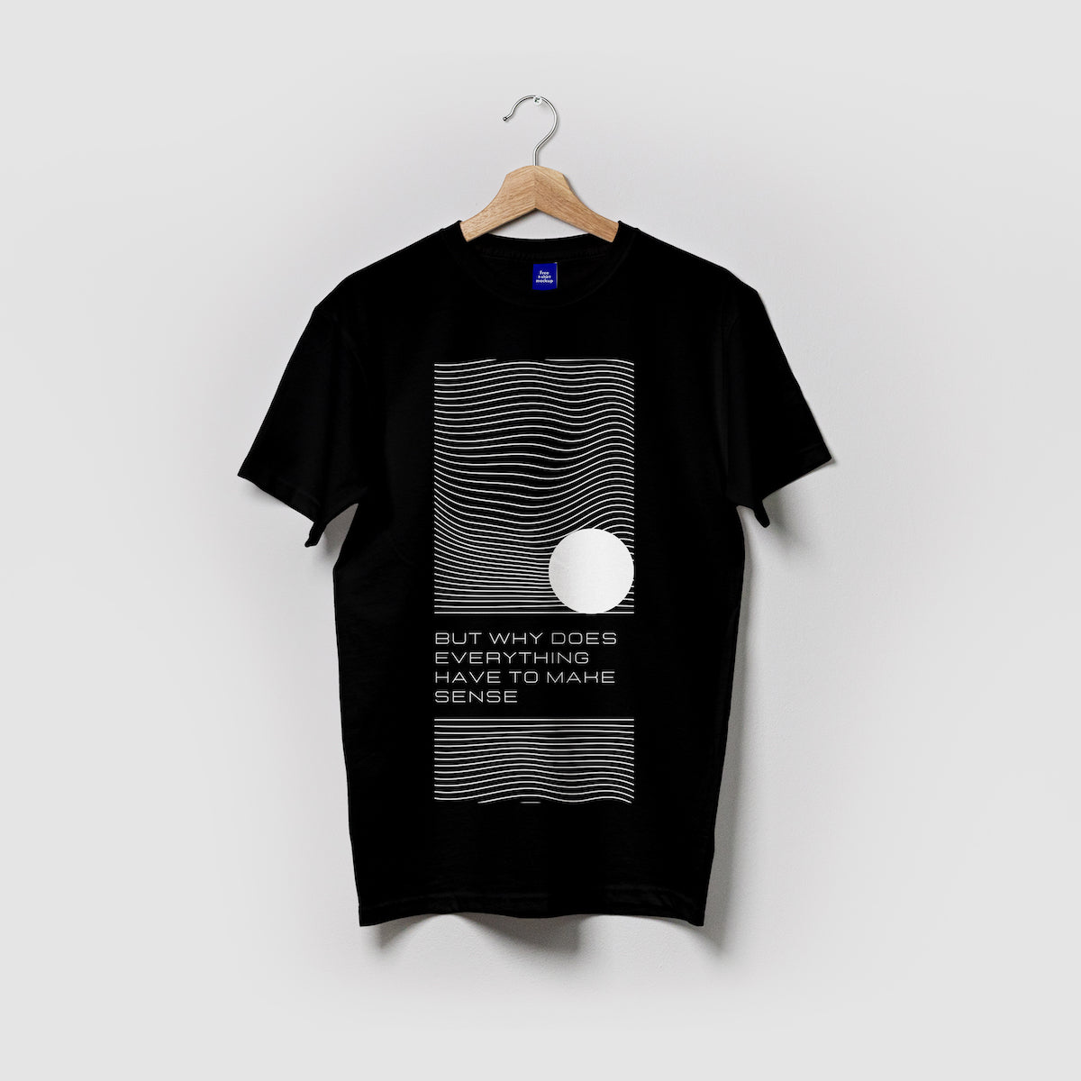 But Why Does Everything Have To Make Sense (Black) | T-Shirt by Shaina Nikam