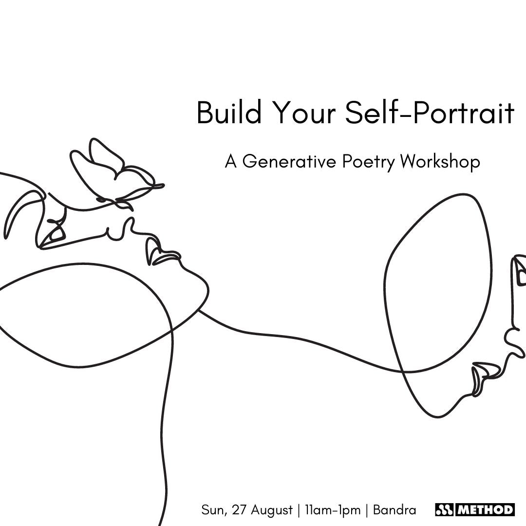 Build Your Self-Portrait: A Generative Poem Writing Workshop with Vasvi | Aug 27 | Workshop | Method Bandra