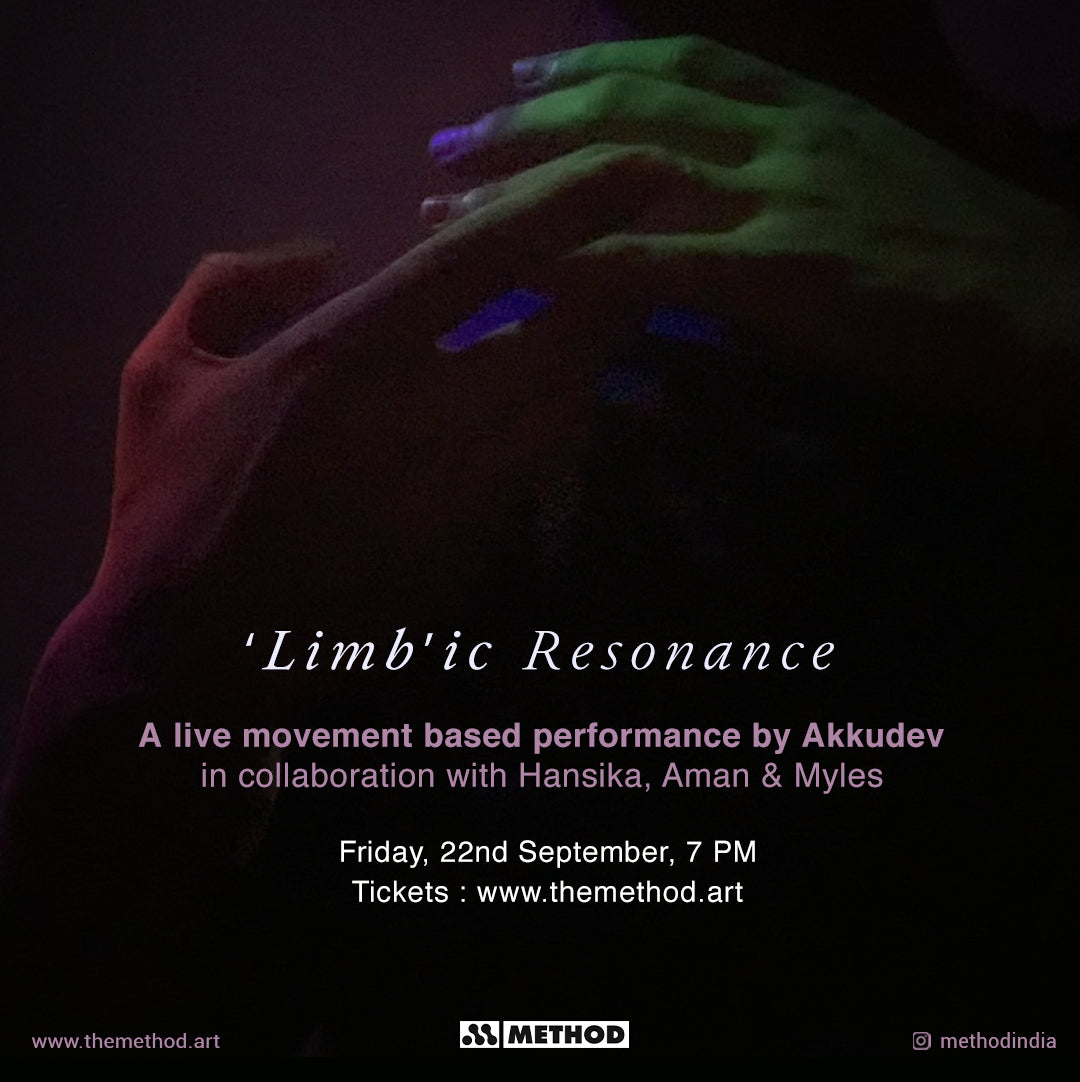 'Limb'ic Resonance by Akkudev | Friday, 22nd September | Method Kala Ghoda | Performance Art - Method