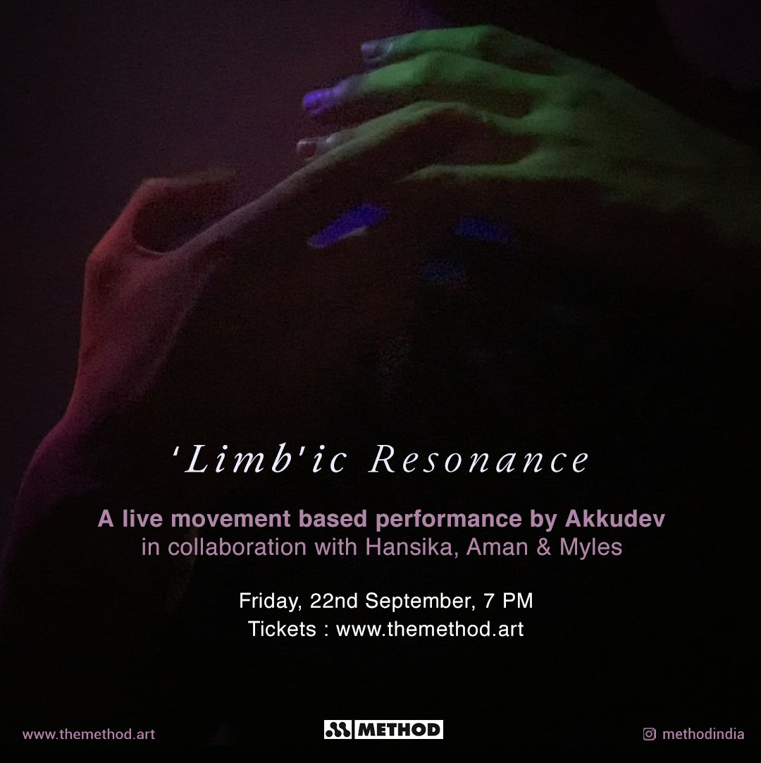 'Limb'ic Resonance by Akkudev | Friday, 22nd September | Method Kala Ghoda | Performance Art