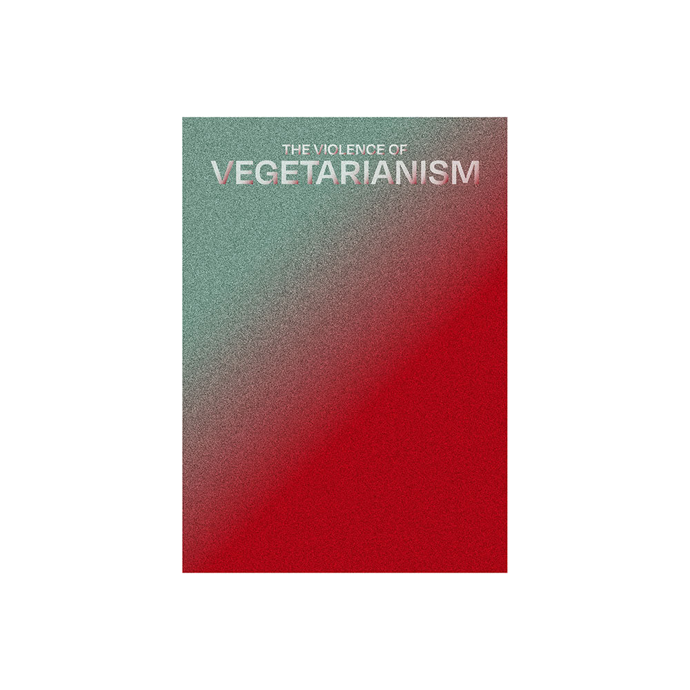 The Violence of Vegetarianism by Saumya Mittal