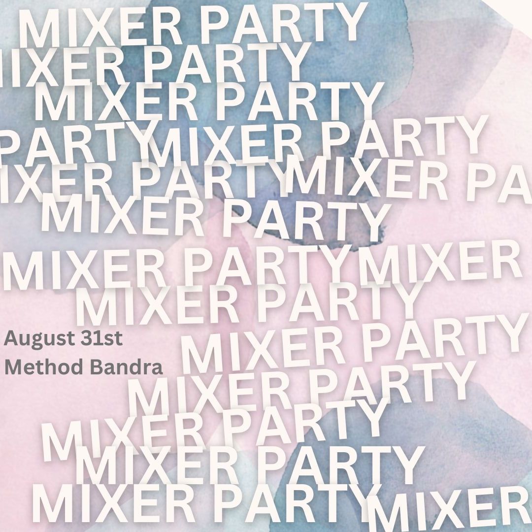 Method Mixer Party | 31st August |  Bandra