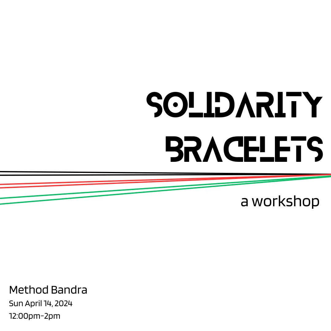Solidarity Bracelets | Workshop | Method Bandra