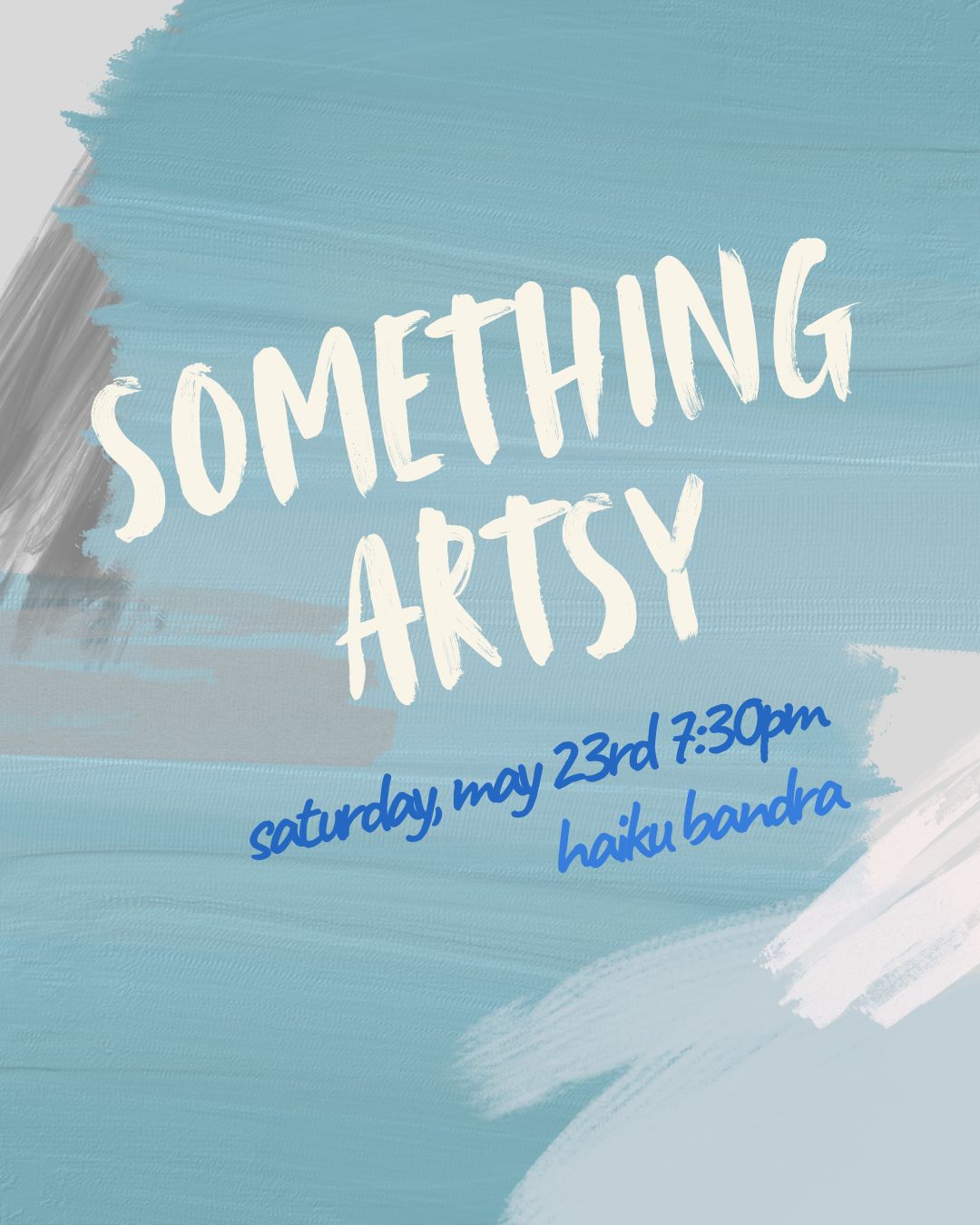 Something Artsy | 23rd May | Haiku (fka Method Bandra)
