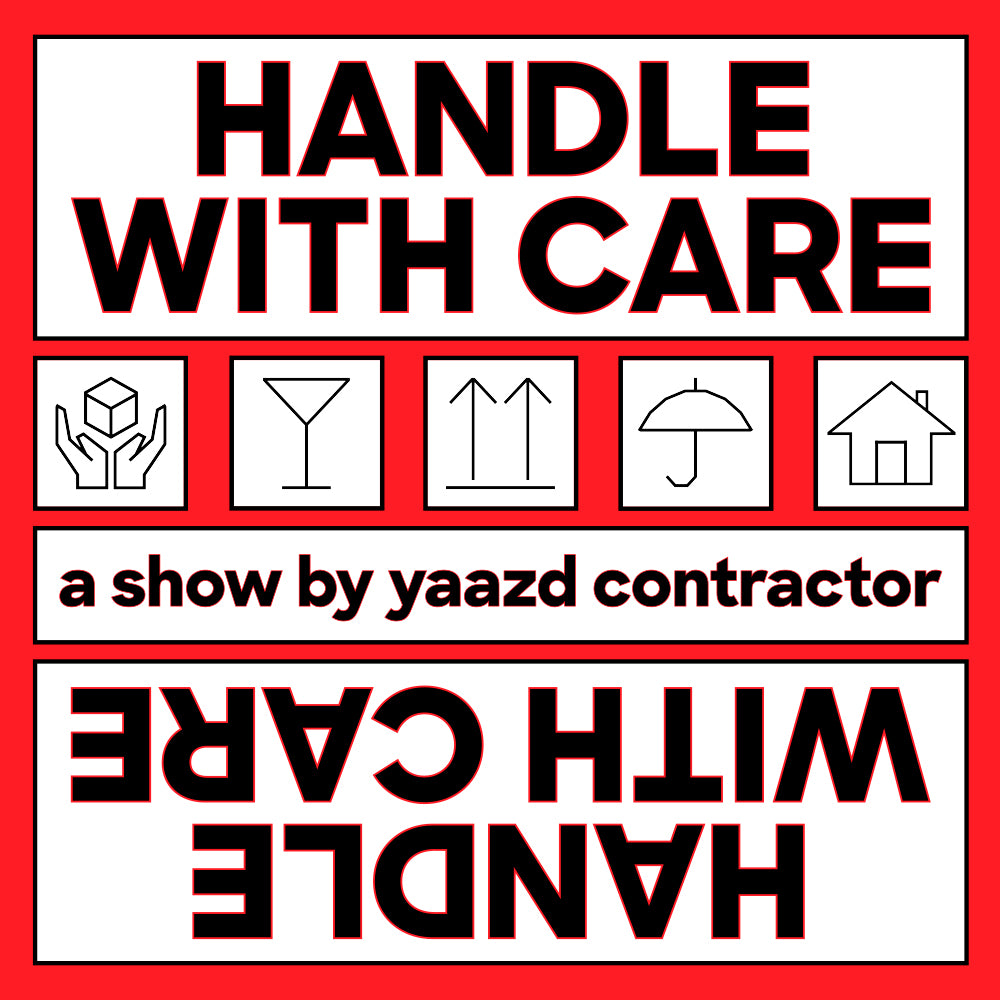 Handle With Care by Yaazd Contractor | Exhibition RSVP