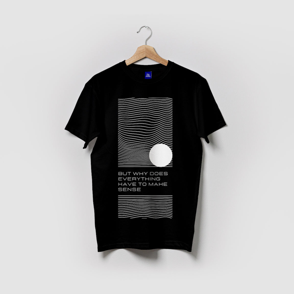 But Why Does Everything Have To Make Sense (Black) | T-Shirt by Shaina Nikam - Method